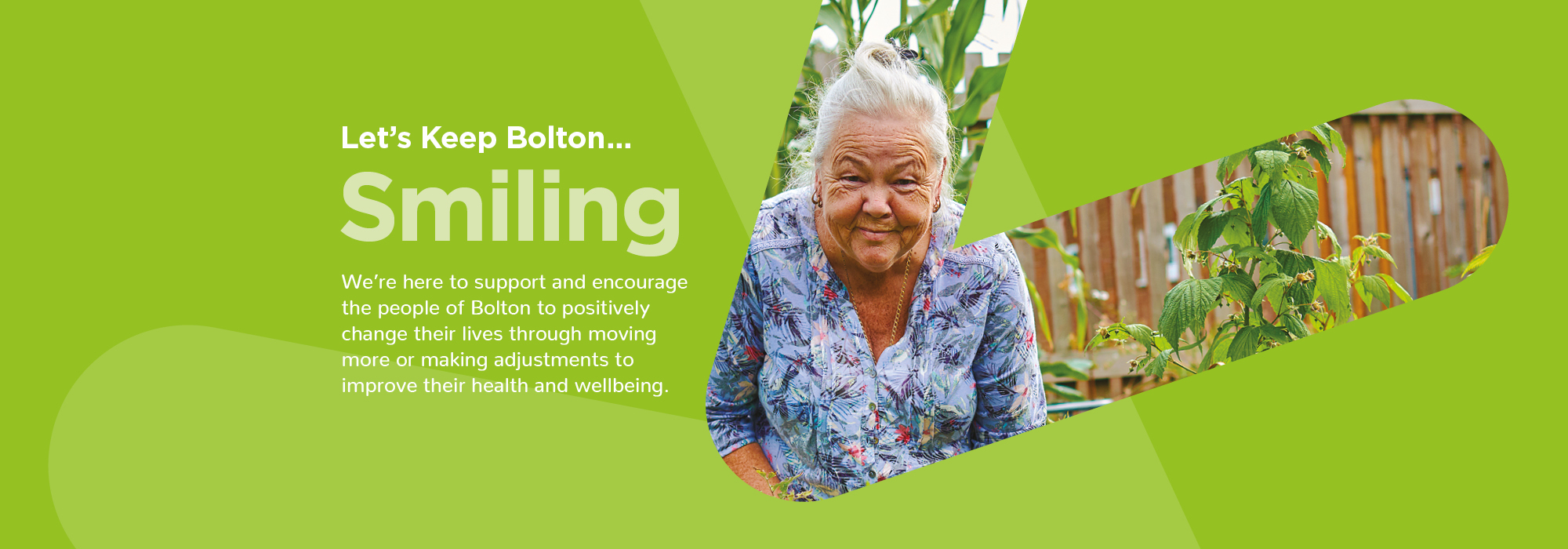Let's Keep Bolton Smiling - We're here to support and encourage the people of Bolton to posively change their lives through moving more or making adjustments to improve their health and wellbeing.