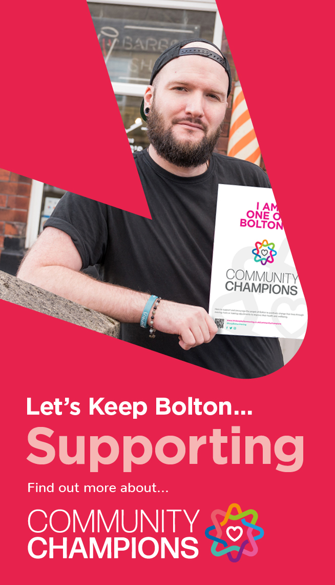 Let's Keep Bolton Supporting - find out more about Bolton Community Champions.